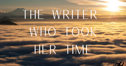 The Writer Who Took Her Time